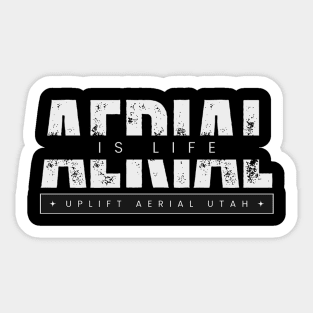 Aerial is life Sticker
